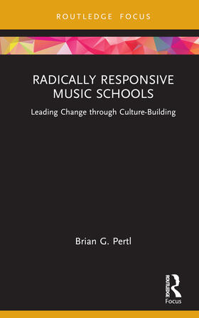 Pertl |  Radically Responsive Music Schools | Buch |  Sack Fachmedien