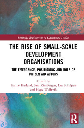 Haaland / Kinsbergen / Schulpen |  The Rise of Small-Scale Development Organisations | Buch |  Sack Fachmedien