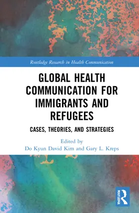 Kim / Kreps |  Global Health Communication for Immigrants and Refugees | Buch |  Sack Fachmedien