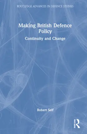 Self |  Making British Defence Policy | Buch |  Sack Fachmedien