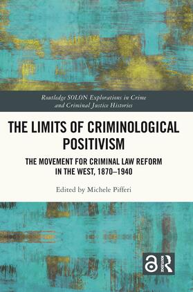 Pifferi |  The Limits of Criminological Positivism | Buch |  Sack Fachmedien
