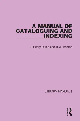 Quinn / Acomb |  A Manual of Cataloguing and Indexing | Buch |  Sack Fachmedien