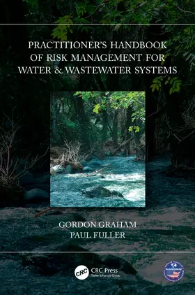 Graham / Fuller |  Practitioner's Handbook of Risk Management for Water & Wastewater Systems | Buch |  Sack Fachmedien