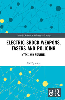 Dymond |  Electric-Shock Weapons, Tasers and Policing | Buch |  Sack Fachmedien