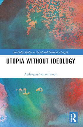 Santambrogio |  Utopia without Ideology | Buch |  Sack Fachmedien