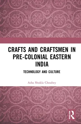 Choubey |  Crafts and Craftsmen in Pre-colonial Eastern India | Buch |  Sack Fachmedien