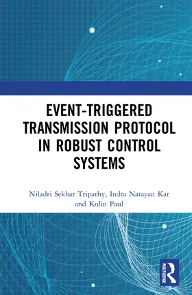 Tripathy / Kar / Paul |  Event-Triggered Transmission Protocol in Robust Control Systems | Buch |  Sack Fachmedien