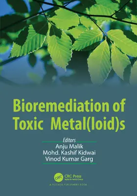 Malik / Kidwai / Garg |  Bioremediation of Toxic Metal(loid)s | Buch |  Sack Fachmedien