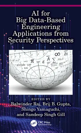 Raj / Gupta / Gill |  AI for Big Data-Based Engineering Applications from Security Perspectives | Buch |  Sack Fachmedien