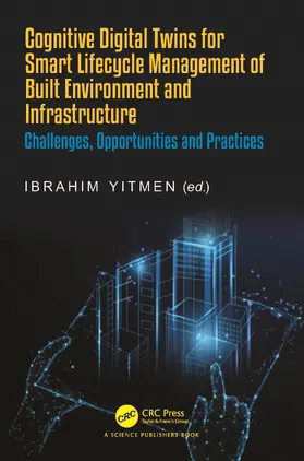 Yitmen |  Cognitive Digital Twins for Smart Lifecycle Management of Built Environment and Infrastructure | Buch |  Sack Fachmedien