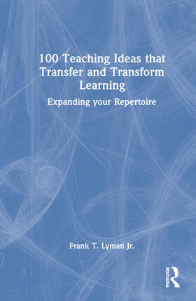 Lyman Jr. |  100 Teaching Ideas that Transfer and Transform Learning | Buch |  Sack Fachmedien