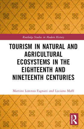 Fagnani / Maffi |  Tourism in Natural and Agricultural Ecosystems in the Eighteenth and Nineteenth Centuries | Buch |  Sack Fachmedien
