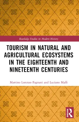 Maffi / Fagnani |  Tourism in Natural and Agricultural Ecosystems in the Eighteenth and Nineteenth Centuries | Buch |  Sack Fachmedien