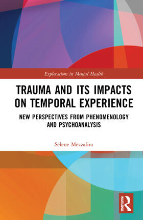 Mezzalira |  Trauma and Its Impacts on Temporal Experience | Buch |  Sack Fachmedien