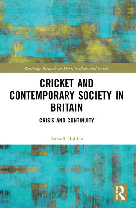 Holden |  Cricket and Contemporary Society in Britain | Buch |  Sack Fachmedien