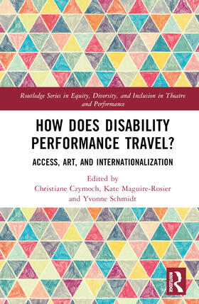 Czymoch / Maguire-Rosier / Schmidt |  How Does Disability Performance Travel? | Buch |  Sack Fachmedien