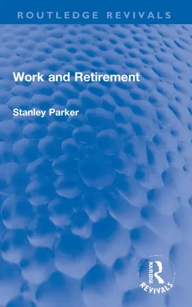 Parker |  Work and Retirement | Buch |  Sack Fachmedien