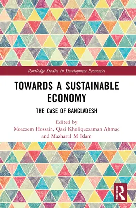 Islam / Hossain / Ahmad |  Towards a Sustainable Economy | Buch |  Sack Fachmedien