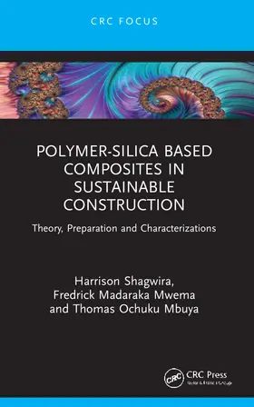 Shagwira / Mwema / Mbuya |  Polymer-Silica Based Composites in Sustainable Construction | Buch |  Sack Fachmedien