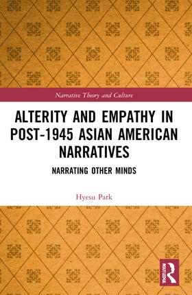Park |  Alterity and Empathy in Post-1945 Asian American Narratives | Buch |  Sack Fachmedien