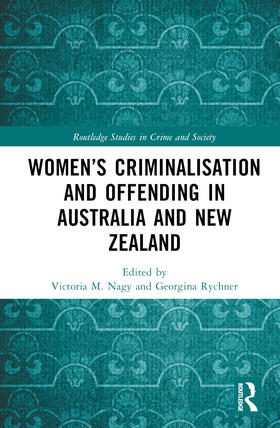 Nagy / Rychner |  Women's Criminalisation and Offending in Australia and New Zealand | Buch |  Sack Fachmedien
