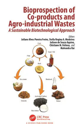 Pereira Freire / Arcanjo Medeiros / Aquino |  Bioprospection of Co-products and Agro-industrial Wastes | Buch |  Sack Fachmedien