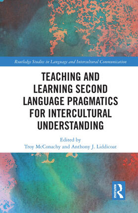 McConachy / Liddicoat | Teaching and Learning Second Language Pragmatics for Intercultural Understanding | Buch | 978-1-032-14587-7 | sack.de