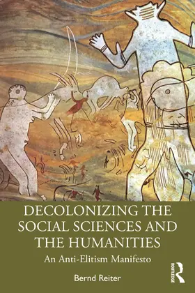 Reiter |  Decolonizing the Social Sciences and the Humanities | Buch |  Sack Fachmedien