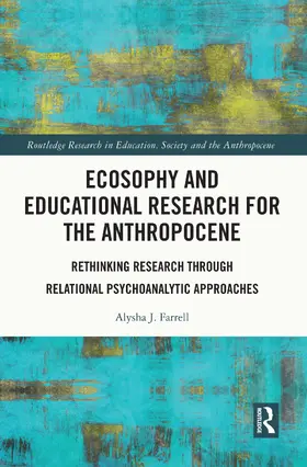 Farrell |  Ecosophy and Educational Research for the Anthropocene | Buch |  Sack Fachmedien