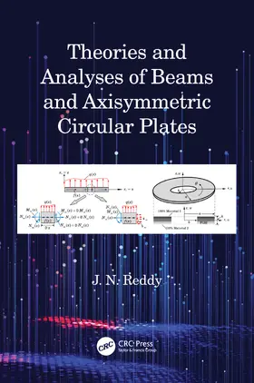 Reddy |  Theories and Analyses of Beams and Axisymmetric Circular Plates | Buch |  Sack Fachmedien