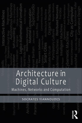 Yiannoudes |  Architecture in Digital Culture | Buch |  Sack Fachmedien