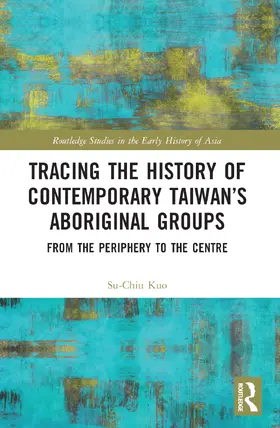 Kuo |  Tracing the History of Contemporary Taiwan's Aboriginal Groups | Buch |  Sack Fachmedien