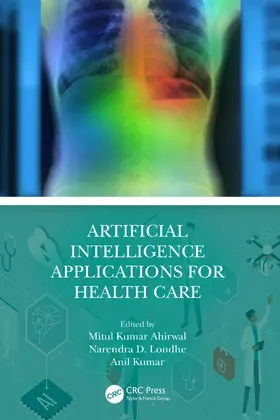 Kumar / Ahirwal / Londhe |  Artificial Intelligence Applications for Health Care | Buch |  Sack Fachmedien