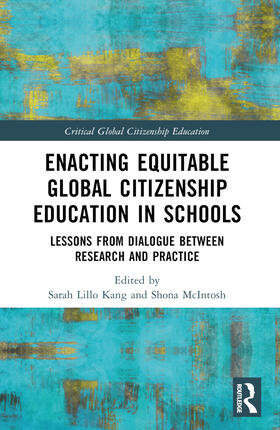 Lillo Kang / McIntosh |  Enacting Equitable Global Citizenship Education in Schools | Buch |  Sack Fachmedien