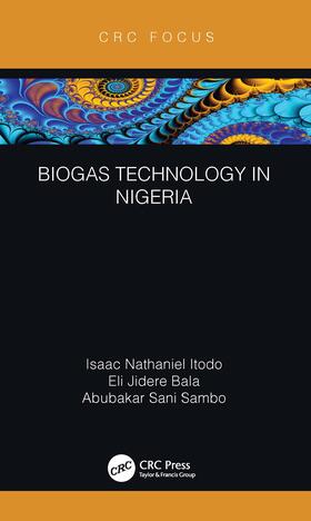 Itodo / Bala / Sambo |  Biogas Technology in Nigeria | Buch |  Sack Fachmedien