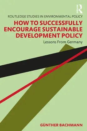 Bachmann |  How to Successfully Encourage Sustainable Development Policy | Buch |  Sack Fachmedien