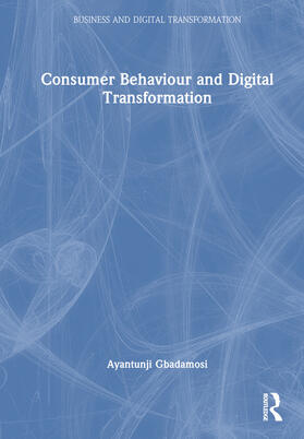 Gbadamosi |  Consumer Behaviour and Digital Transformation | Buch |  Sack Fachmedien