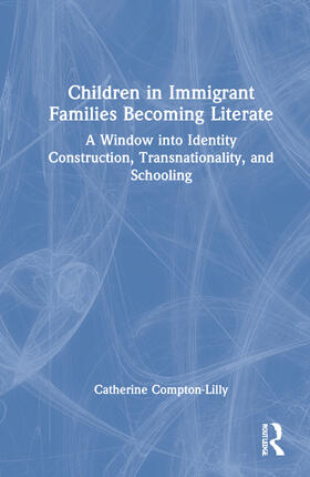 Compton-Lilly / Shedrow / Hagerman |  Children in Immigrant Families Becoming Literate | Buch |  Sack Fachmedien