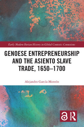 García-Montón |  Genoese Entrepreneurship and the Asiento Slave Trade, 1650-1700 | Buch |  Sack Fachmedien