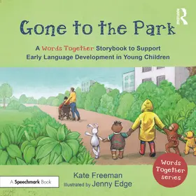 Freeman |  Gone to the Park: A 'Words Together' Storybook to Help Children Find Their Voices | Buch |  Sack Fachmedien