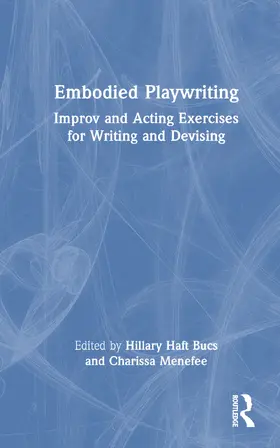 Haft Bucs / Menefee |  Embodied Playwriting | Buch |  Sack Fachmedien