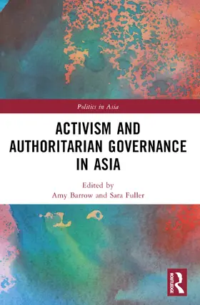 Barrow / Fuller |  Activism and Authoritarian Governance in Asia | Buch |  Sack Fachmedien