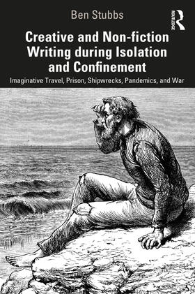 Stubbs |  Creative and Non-fiction Writing during Isolation and Confinement | Buch |  Sack Fachmedien