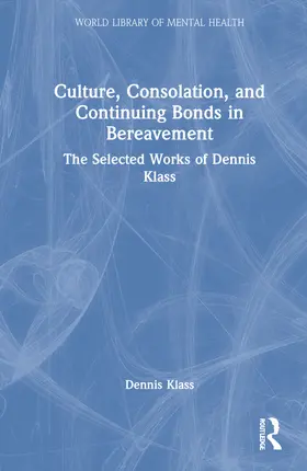 Klass |  Culture, Consolation, and Continuing Bonds in Bereavement | Buch |  Sack Fachmedien