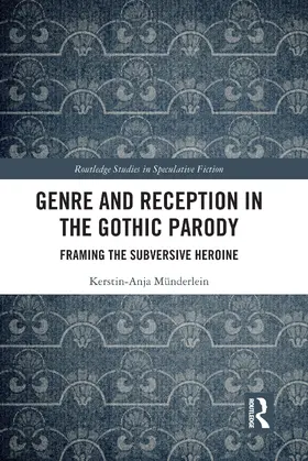 Münderlein |  Genre and Reception in the Gothic Parody | Buch |  Sack Fachmedien