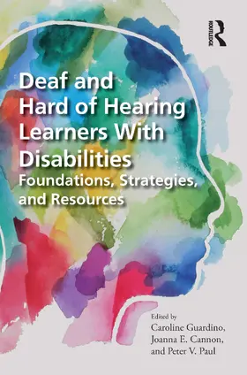 Guardino / Cannon / Paul |  Deaf and Hard of Hearing Learners With Disabilities | Buch |  Sack Fachmedien