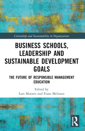 Melissen / Moratis |  Business Schools, Leadership and the Sustainable Development Goals | Buch |  Sack Fachmedien