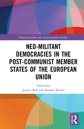 Rak / Bäcker |  Neo-militant Democracies in Post-communist Member States of the European Union | Buch |  Sack Fachmedien