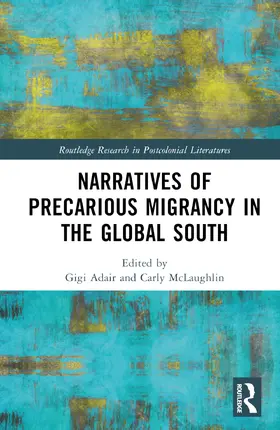 McLaughlin / Adair |  Narratives of Precarious Migrancy in the Global South | Buch |  Sack Fachmedien