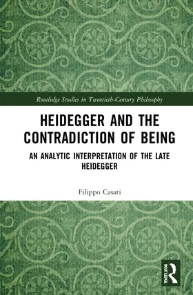 Casati |  Heidegger and the Contradiction of Being | Buch |  Sack Fachmedien